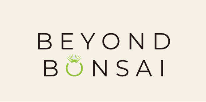 BEYOND BONSAI